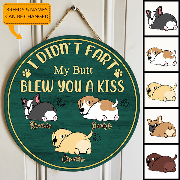 I Didn't Fart - My Butt Blew You A Kiss - Personalized Cute Dog Door Hanger Sign