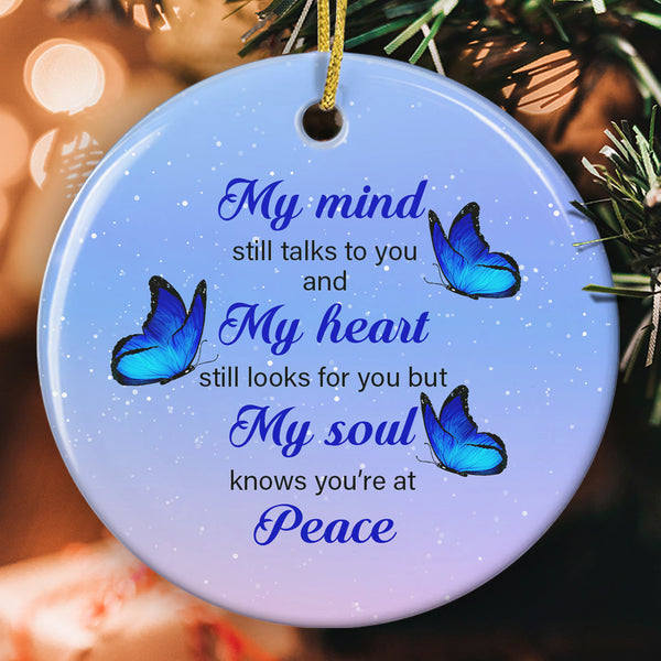My Mind Heart Soul Know You're At Peace - Blue Butterfly Family Memorial Sympathy Gift Ornament