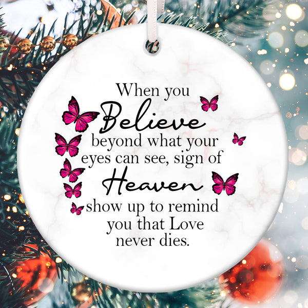 When You Believe Beyond What Your Eyes Can See - Butterfly Heaven Memorial Sympathy Ornament