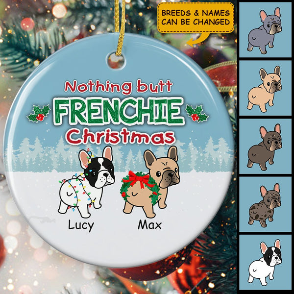 Nothing Butt Frenchie Christmas - Custom Dog Ornament - French Bulldog Lovers Gift - Funny Xmas Ornament