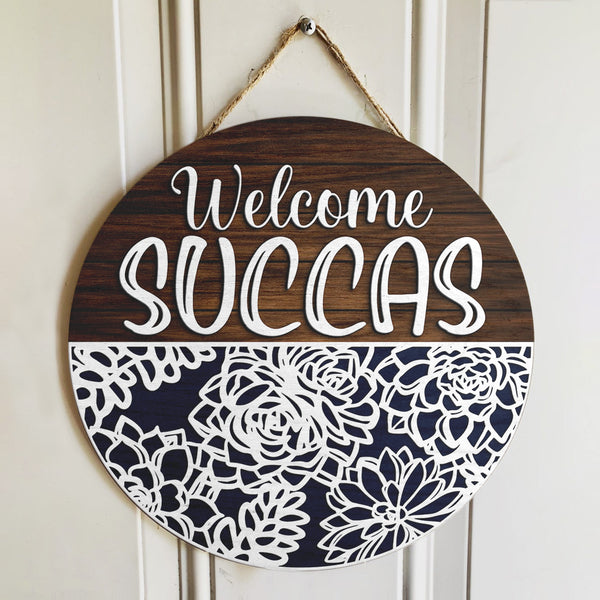 Welcome Succas - Flower Door Sign - Rustic Door Hanger Sign - Welcome Wreath Decor