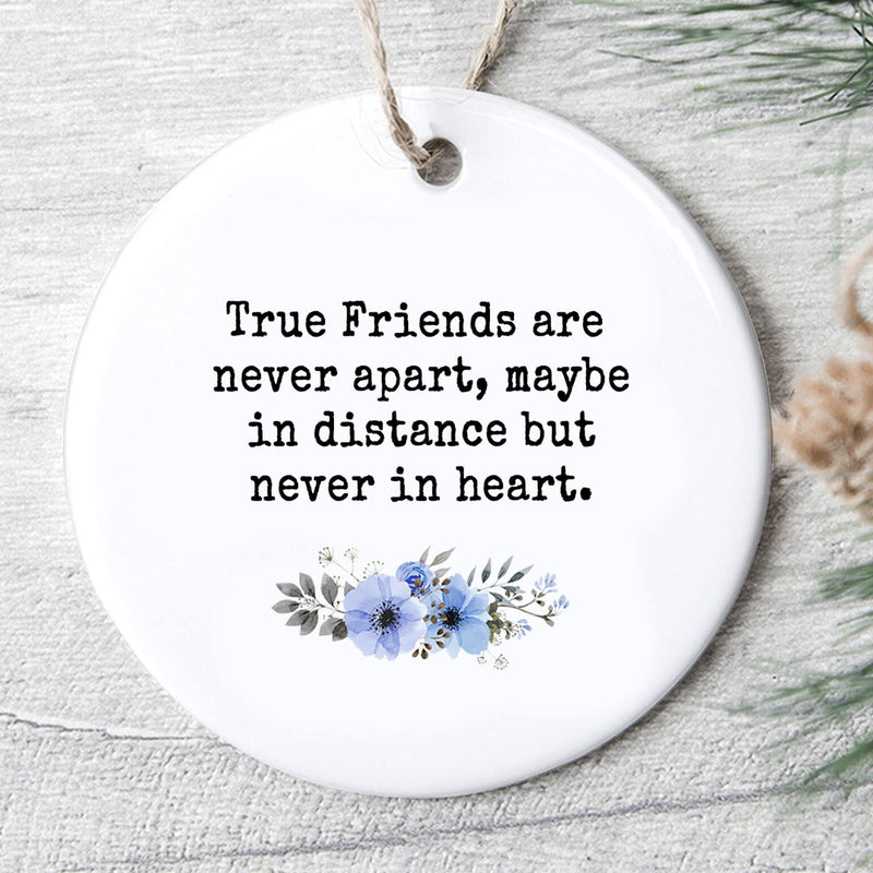 True Friends Are Never Apart - Positive Message Thinking Of You Friendship Long Distance Ornament