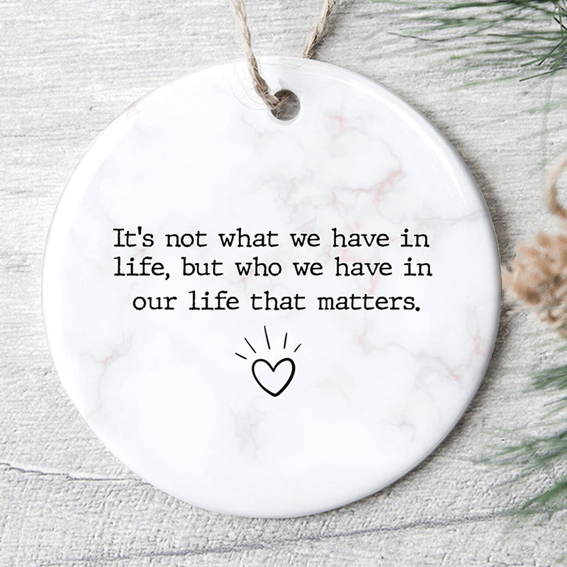 It's Not What We Have In Life - Positive Message Thinking Of You - Love Couple Gift Ornament