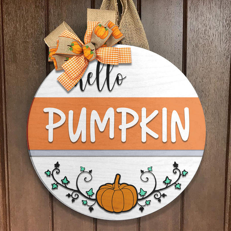 Hello Pumpkin - Wooden Door Wreath Hanger Sign - Fall Vibes Thanksgiving Housewarming Gift