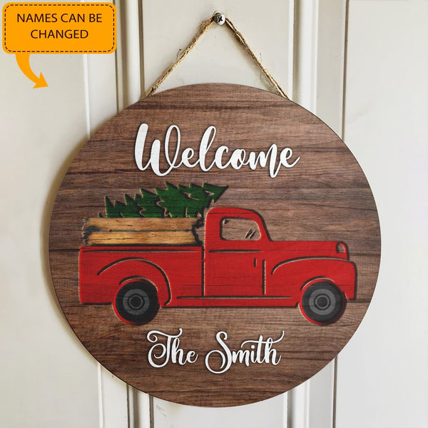 Welcome Sign - Xmas Pine Tree On Red Truck Decor - Personalized Christmas Door Hanger Sign