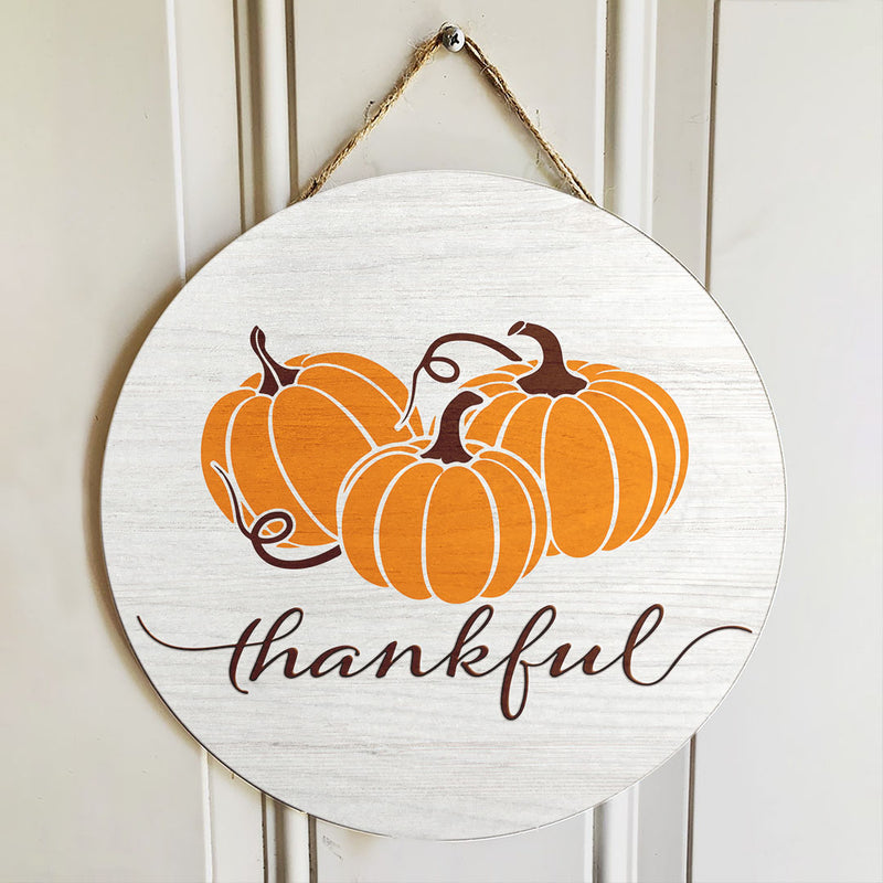 Thankful Pumpkin Door Hanger - Fall Pumpkin Door Sign - Autumn Thanksgiving Farmhouse Decor