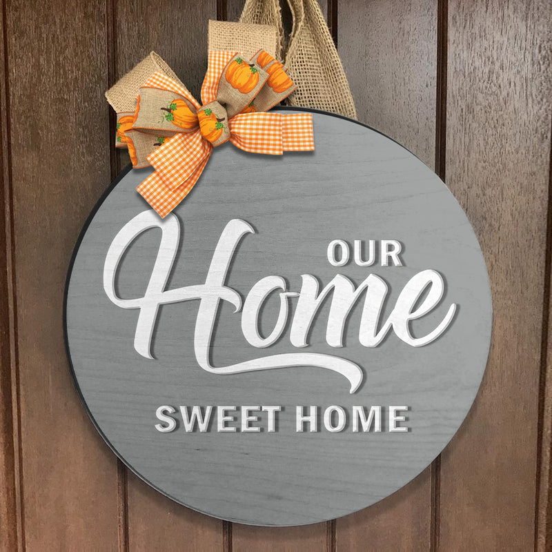 Our Home Sweet Home Door Hanger - Housewarming Front Door Decor - Welcome Round Door Sign