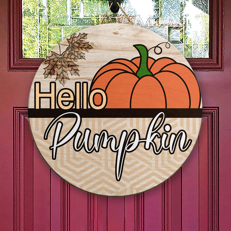 Hello Pumpkin - Lovely Pumpkin Decoration - Fall Housewarming Gift Door Wreath Hanger Sign