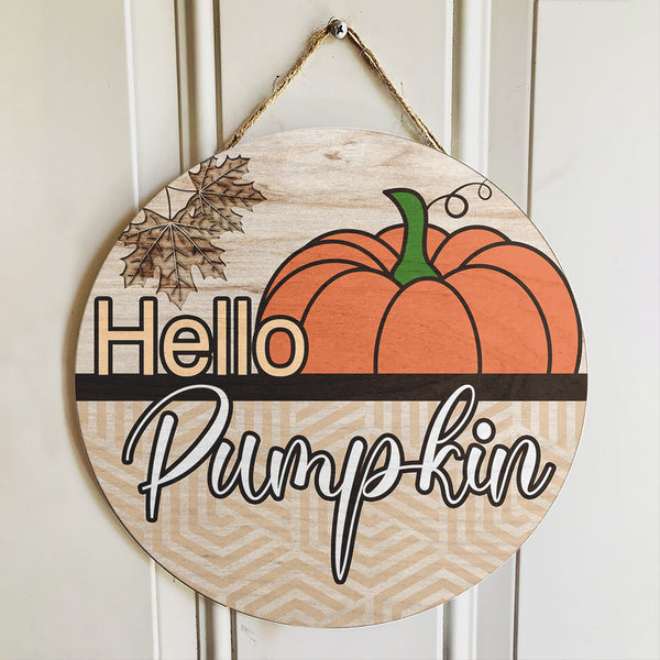 Hello Pumpkin - Lovely Pumpkin Decoration - Fall Housewarming Gift Door Wreath Hanger Sign