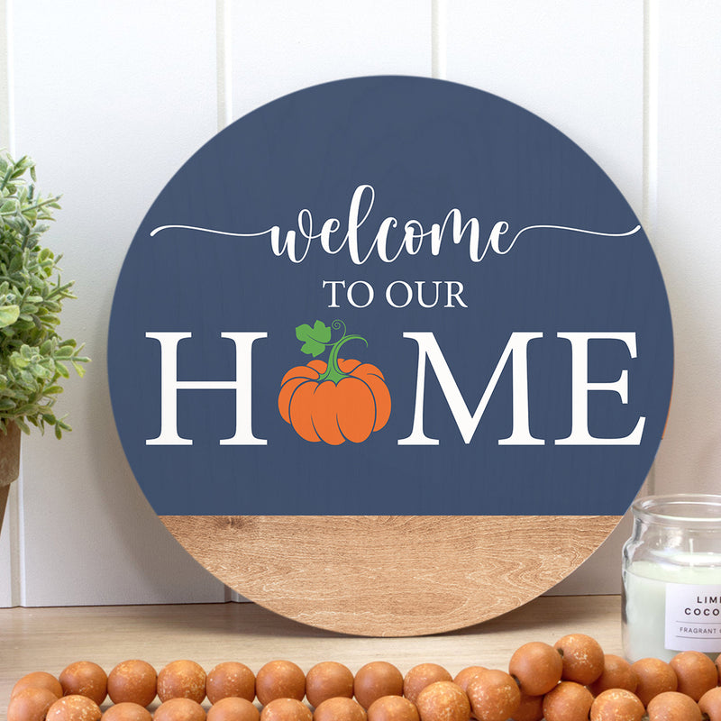 Welcome To Our House - Pumpkin Sign - Fall Vibes - Autumn Wooden Door Hanger Decoration