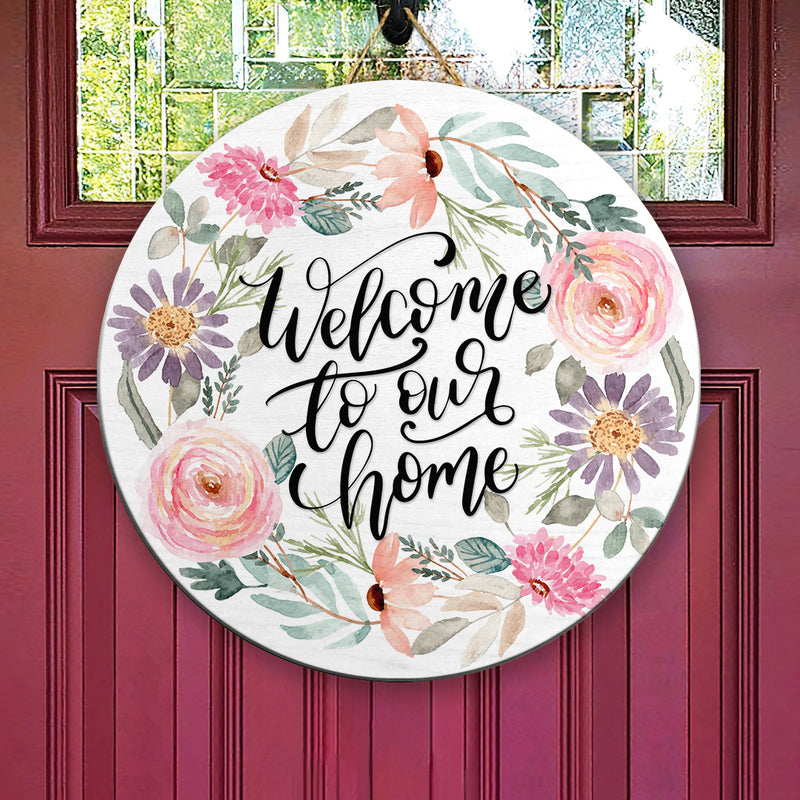 Welcome To Our Home - Flower Door Hanger - Laurel Door Sign Decor - Housewarming Gift