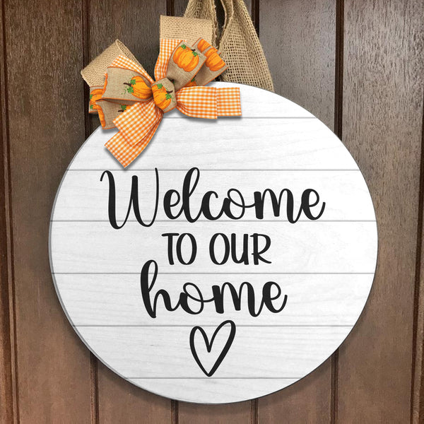 Welcome To Our Home - Rustic Round Wooden Door Hanger Sign - Housewarming Decor Gift