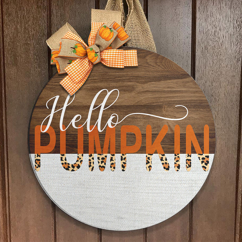 Hello Pumpkin - Leopard Print - Rustic Wooden Door Wreath Hanger Decor - Farmhouse Decor