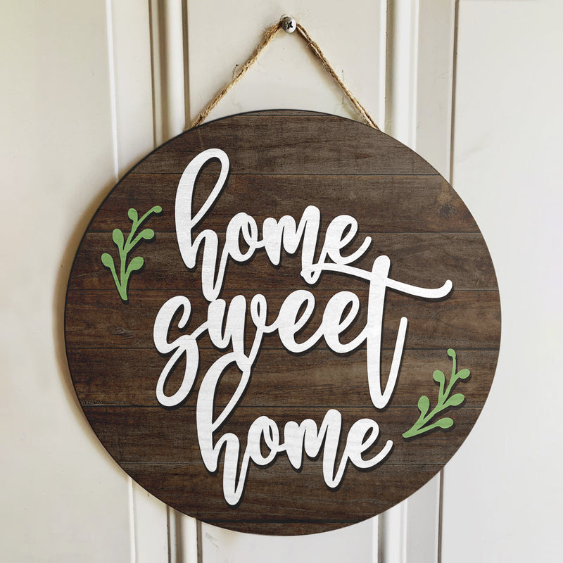 Home Sweet Home - Wooden Circle Sign - Rustic Door Hanger Decor - Homewarming Gift