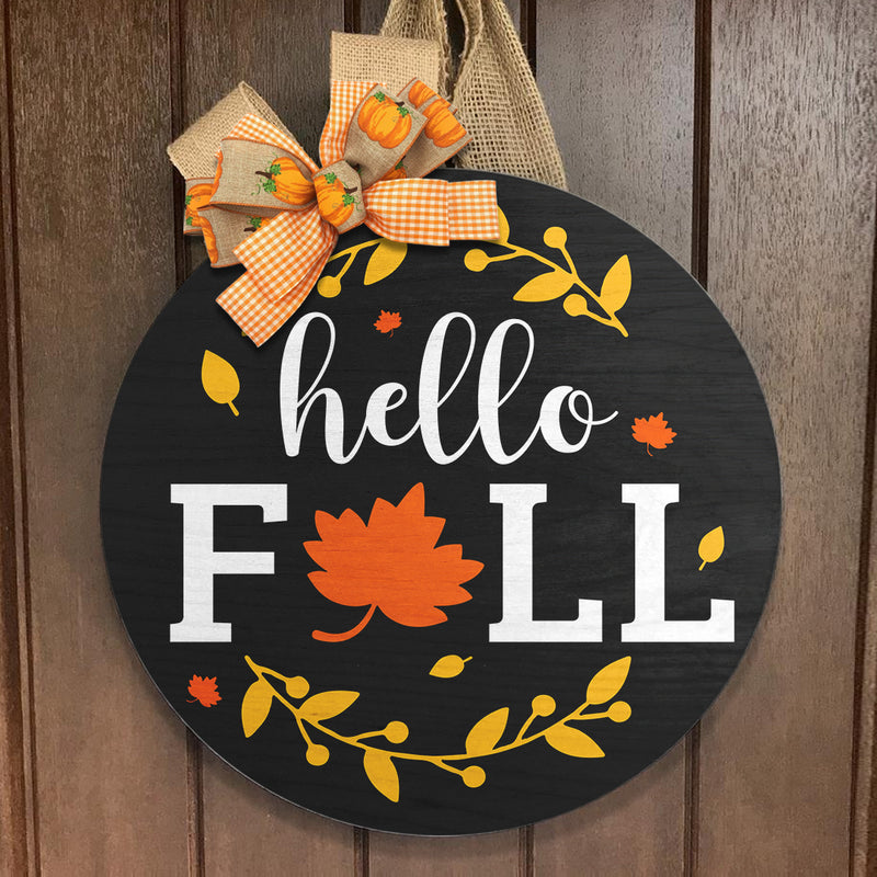 Hello Fall - Leaves Decoration - Autumn Thanksgiving Gift - Round Wooden Door Hanger Sign