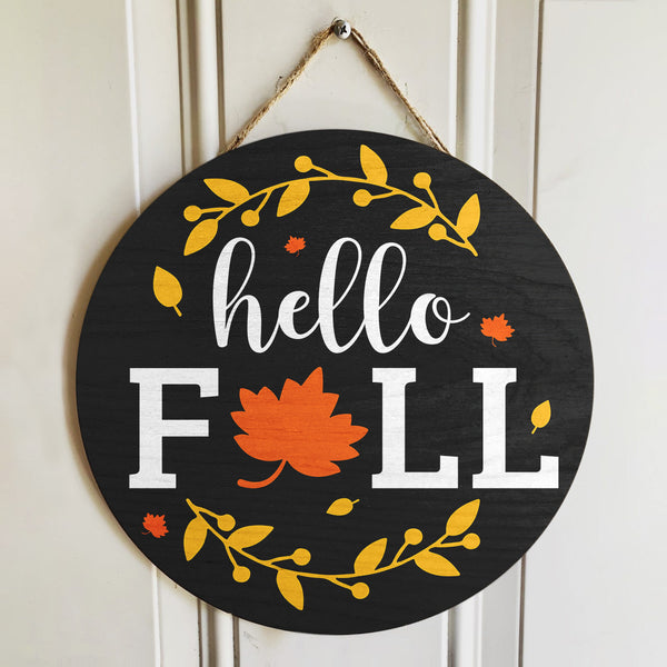 Hello Fall - Leaves Decoration - Autumn Thanksgiving Gift - Round Wooden Door Hanger Sign