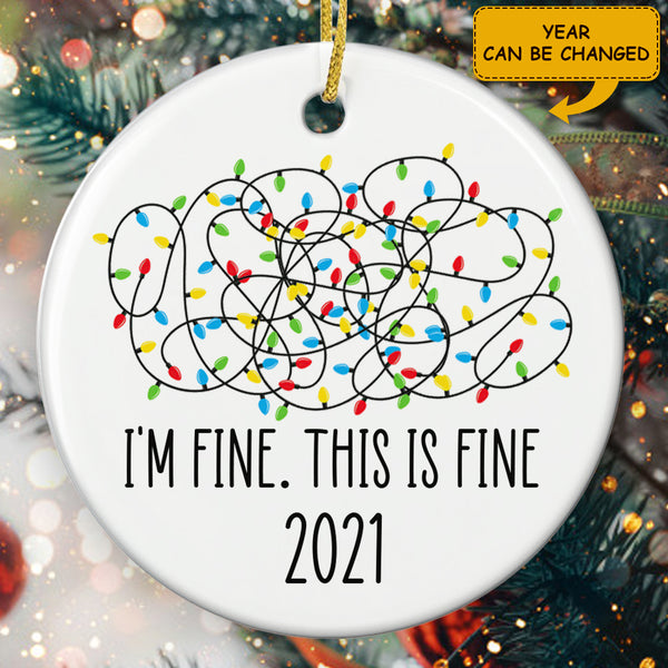 I'm Fine This Is Fine - Pandemic Christmas Bauble - Funny Xmas Tree Decor - Keepsake Ornament