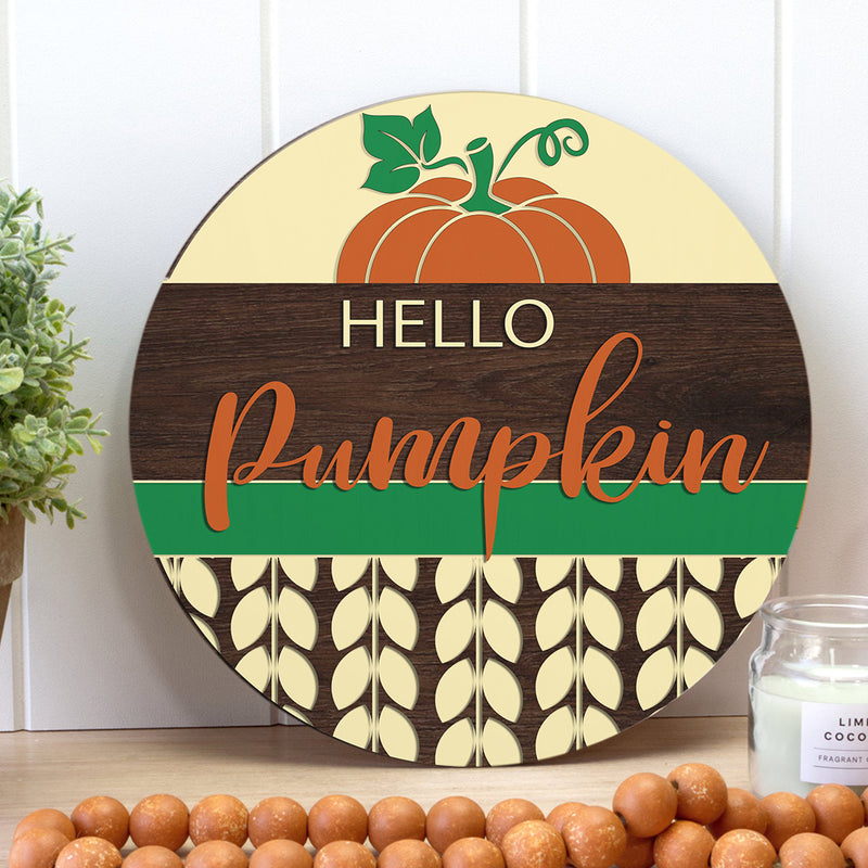 Hello Pumpkin - Round Wood Door Decor - Happy Halloween Door Hanger - Thanksgiving Gift