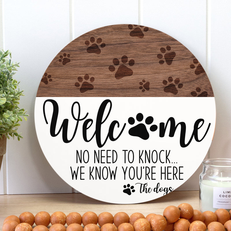 Welcome - No Need To Knock - We Know You’re Here - Dog's Paws Print Door Hanger Sign Decor