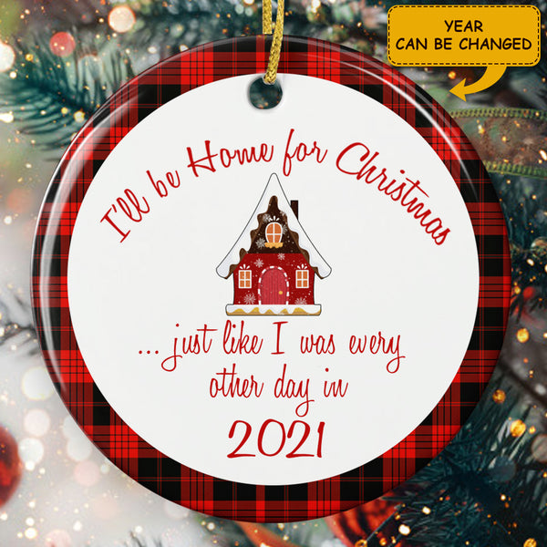 I'll Be Home For Christmas - Plaid Christmas Ornament - Funny Xmas Gift - Pandemic Xmas Bauble