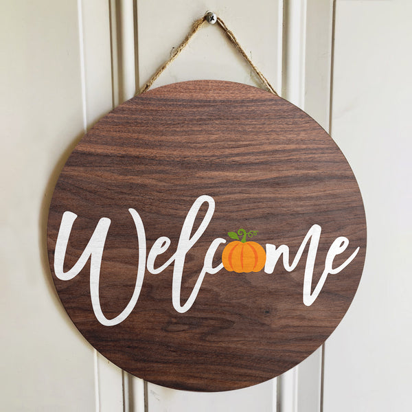 Welcome - Fall Pumpkin Decoration - Rustic Door Wreath Hanger Sign - Autumn Housewarming Gift