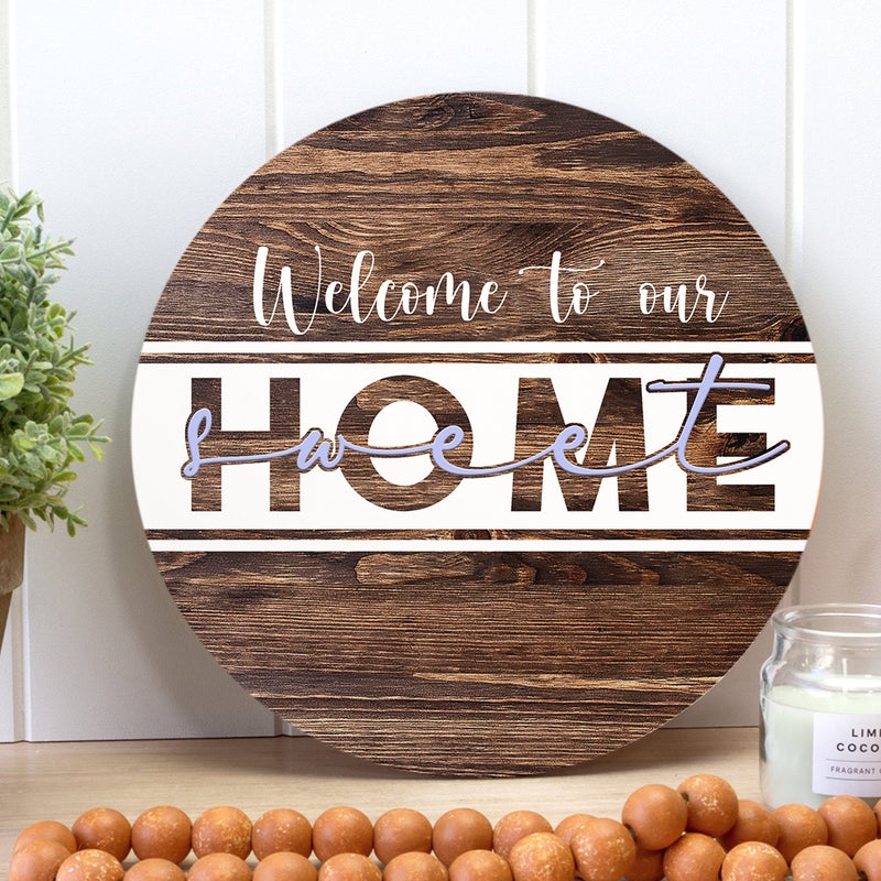 Welcome To Our Sweet Home - Rustic Wooden Door Hanger Decor - Housewarming Gift