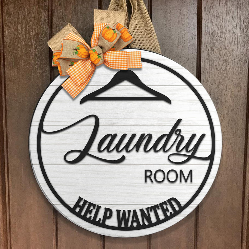 Laundry Room - Help Wanted Sign - Rustic Laundry Door Hanger Decor - Wash Room Sign