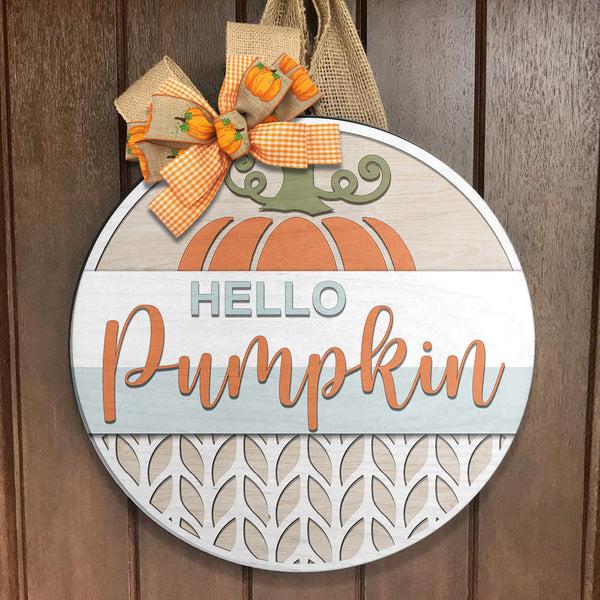 Hello Pumpkin - Happy Halloween - Autumn Door Wreath Hanger Sign Gift - Fall House Decor