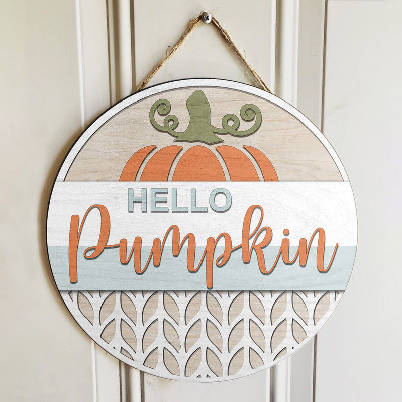 Hello Pumpkin - Happy Halloween - Autumn Door Wreath Hanger Sign Gift - Fall House Decor