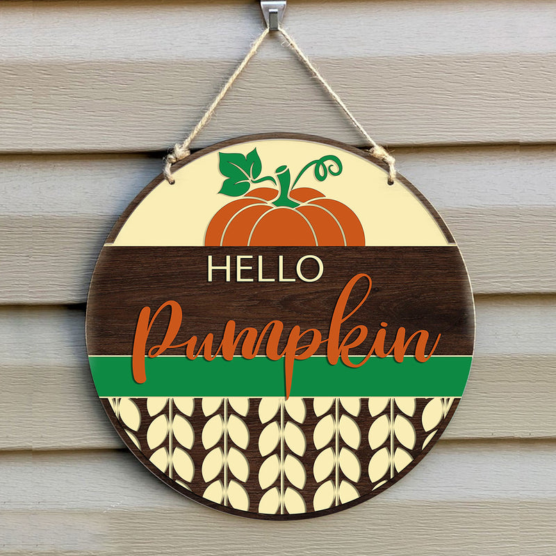 Hello Pumpkin - Round Wood Door Decor - Happy Halloween Door Hanger - Thanksgiving Gift