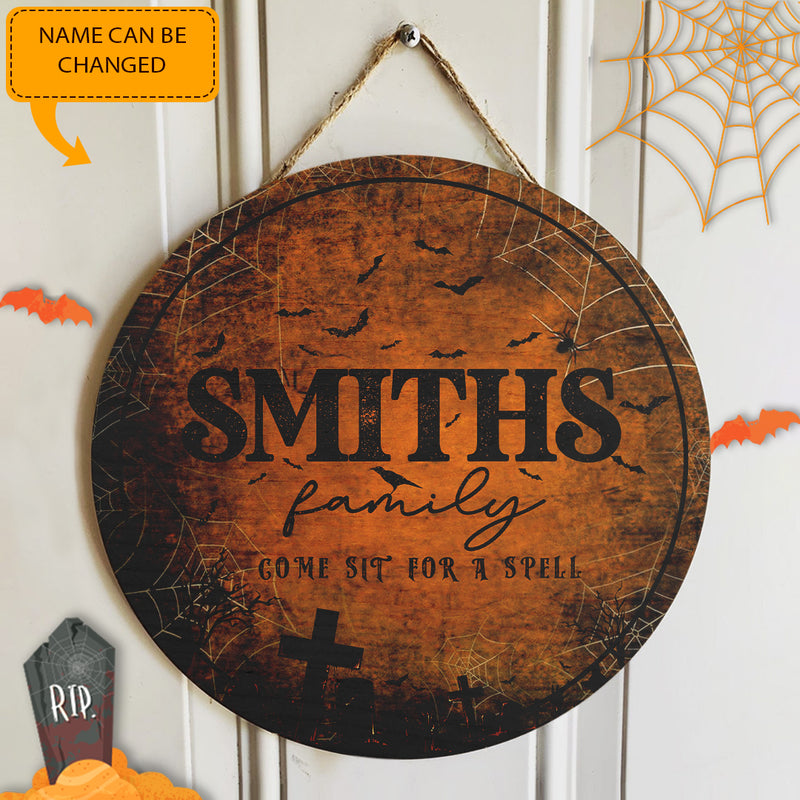 Come Sit For A Spell - Family Name Door Sign - Spooky Porch Wreath - Spooky Halloween Decor