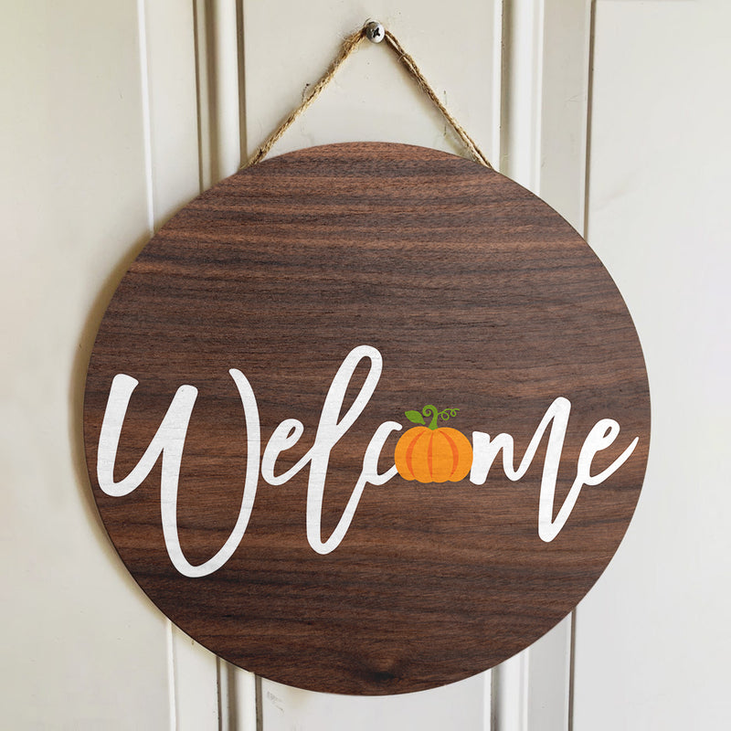 Welcome - Fall Pumpkin Decoration - Rustic Door Wreath Hanger Sign - Autumn Housewarming Gift