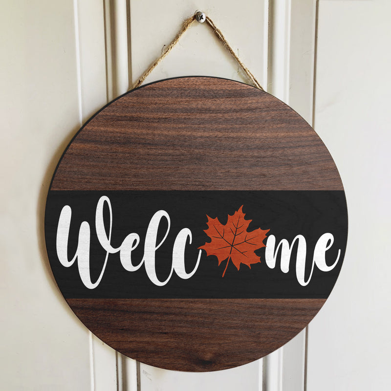 Welcome - Maple Leaf - Autumn Door Wreath Hanger Sign Decor - Fall Housewarming Gift