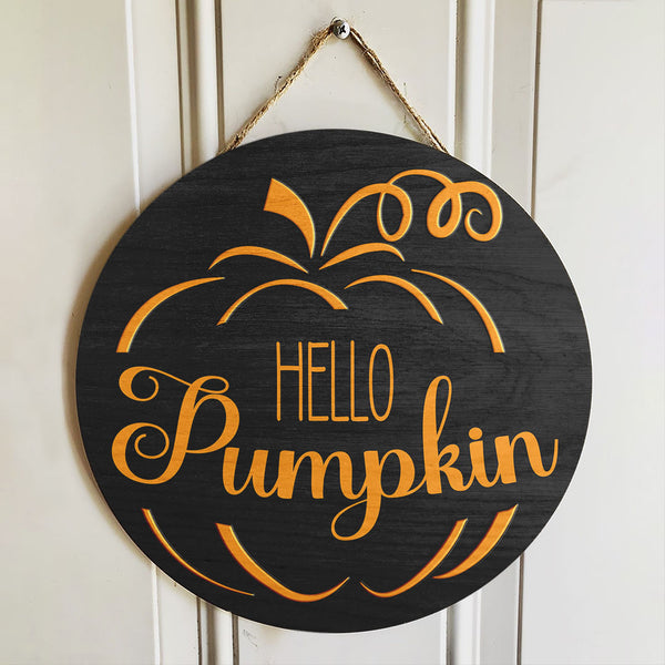 Fall Door Hanger - Hello Pumpkin Round Wooden Sign - Autumn Thanksgiving Door Sign