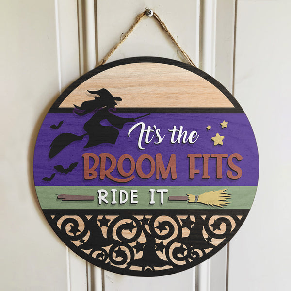 It's The Broom Fit Ride It - Witch Door Sign - Halloween Door Wreath Hanger Decor