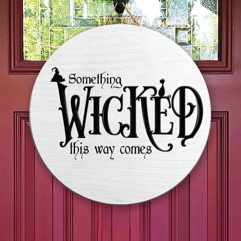 Something Wicked This Way Comes - Witch Welcome Sign - Halloween Door Wreath Hanger Decor