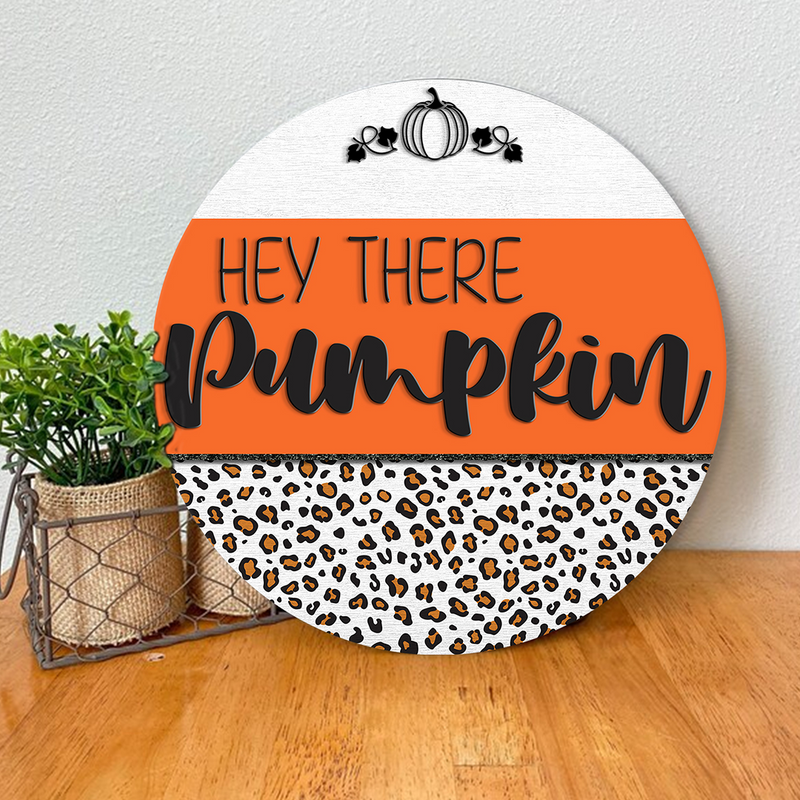 Hey There Pumpkin - Leopard Door Sign - Halloween Door Hanger Decor - Halloween Gift