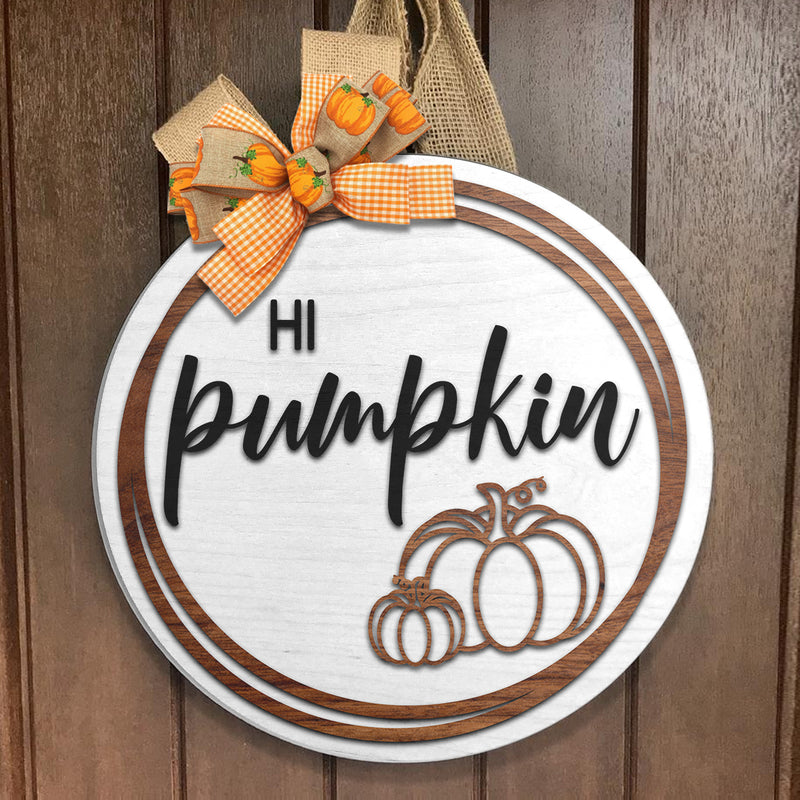 Hi Pumpkin - Hello Halloween - Rustic Door Hanger Sign - Thanksgiving Decoration