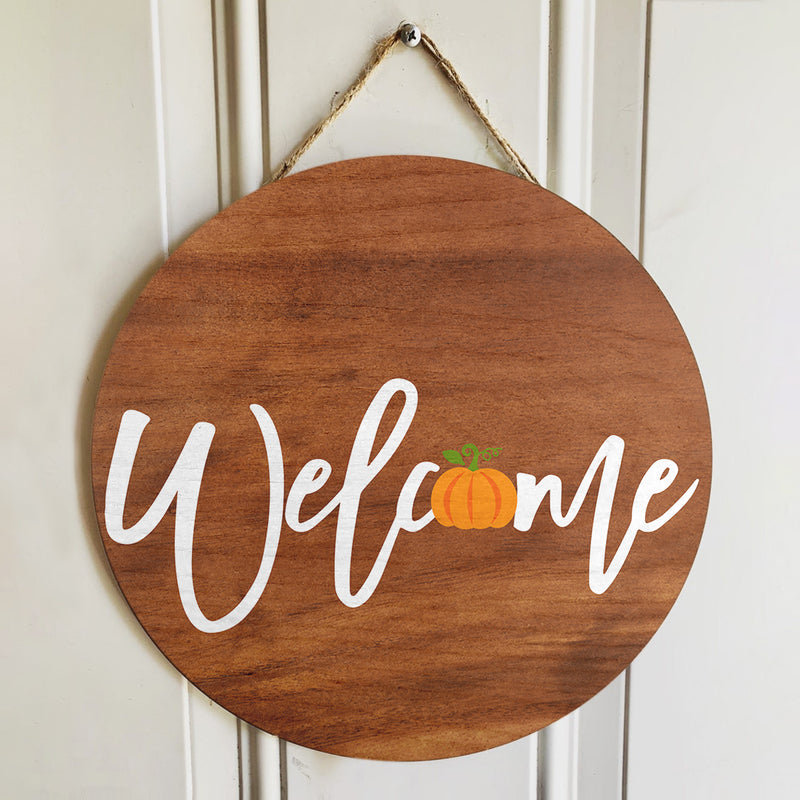 Welcome - Fall Pumpkin Decoration - Rustic Door Wreath Hanger Sign - Autumn Housewarming Gift