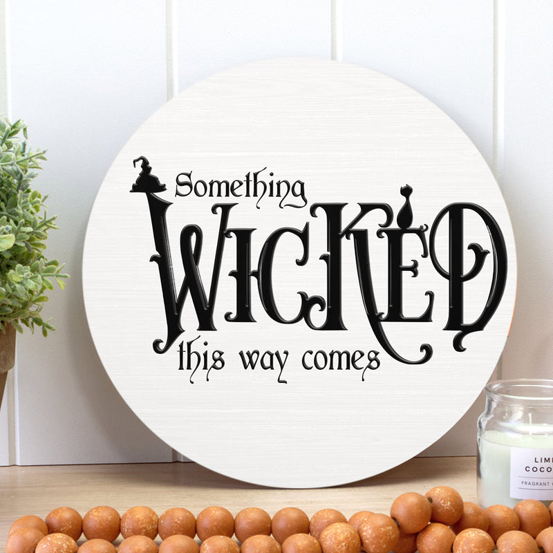 Something Wicked This Way Comes - Witch Welcome Sign - Halloween Door Wreath Hanger Decor