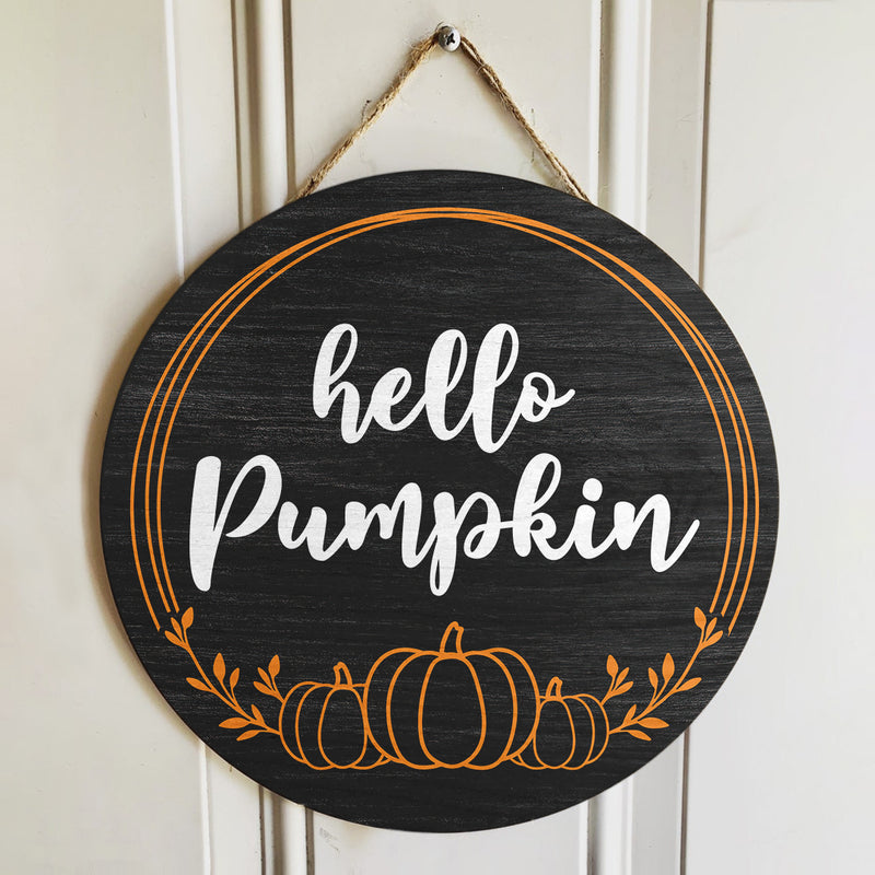 Hello Pumpkin - Special Halloween - Rustic Wooden Door Wreath Hanger Sign Decoration