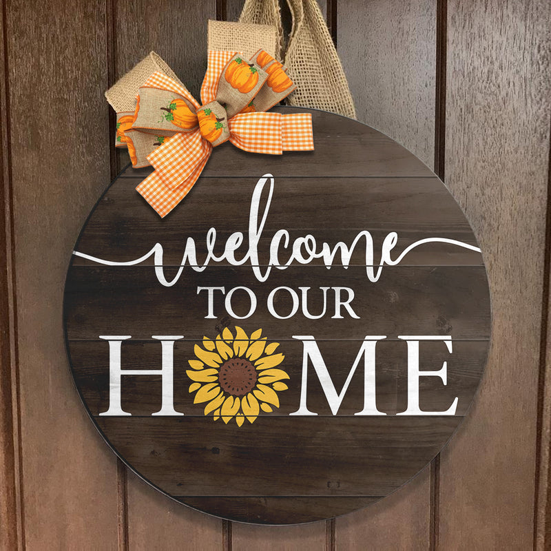 Welcome To Our Home - Cute Sunflower - Fall Door Wreath Hanger Decor - Autumn Gift