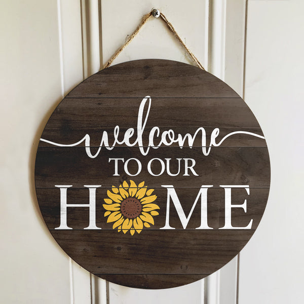 Welcome To Our Home - Cute Sunflower - Fall Door Wreath Hanger Decor - Autumn Gift