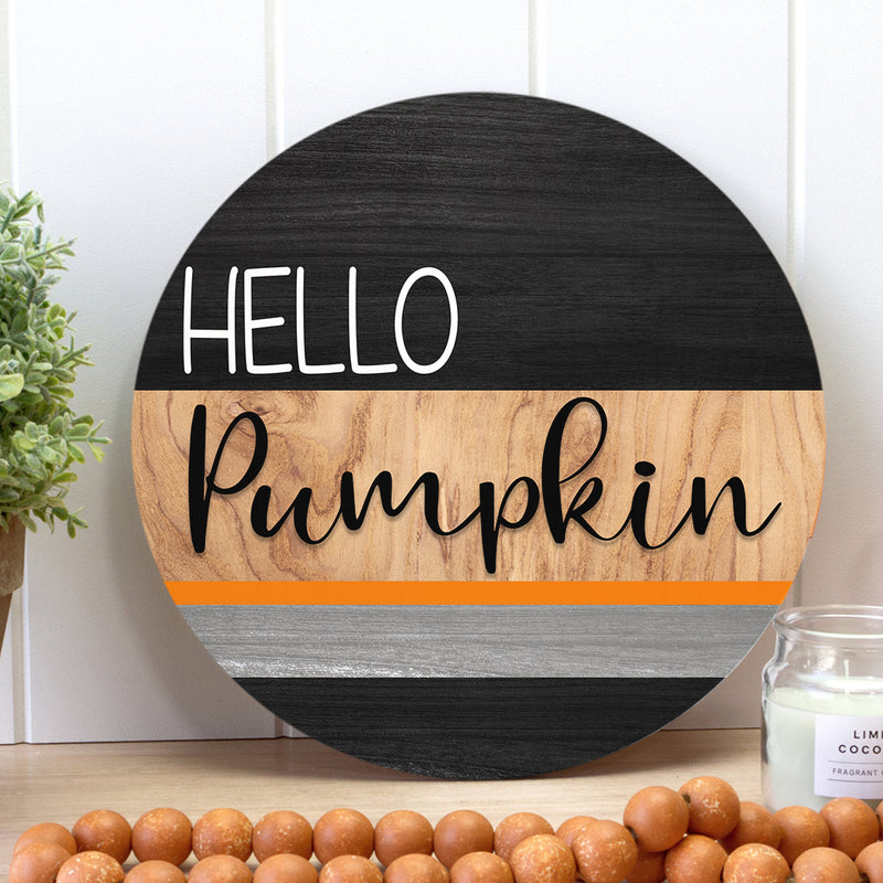 Hello Pumpkin - Happy Halloween - Autumn Rustic Wooden Door Hanger - Fall Door Decor