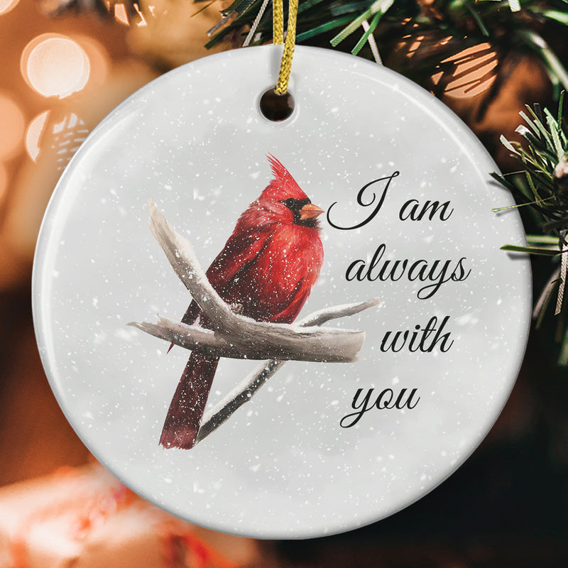 I am Always With You - Red Cardinal Ornament - Christmas Ornament - Remembrance Gift - Xmas Tree Decor