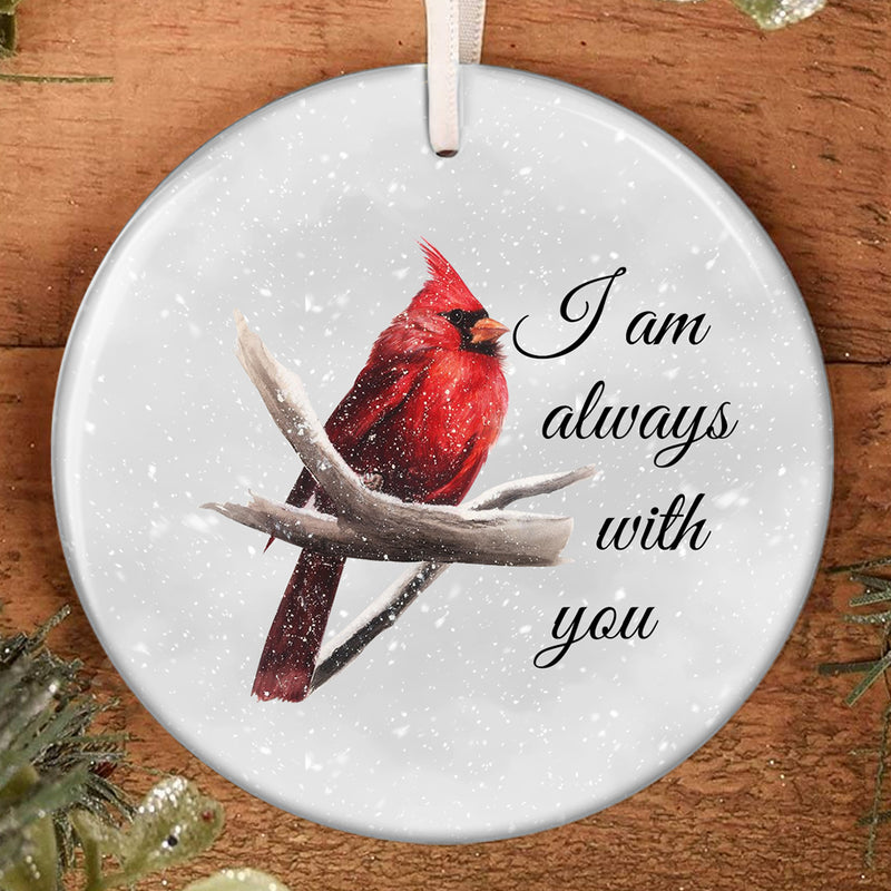 I am Always With You - Red Cardinal Ornament - Christmas Ornament - Remembrance Gift - Xmas Tree Decor