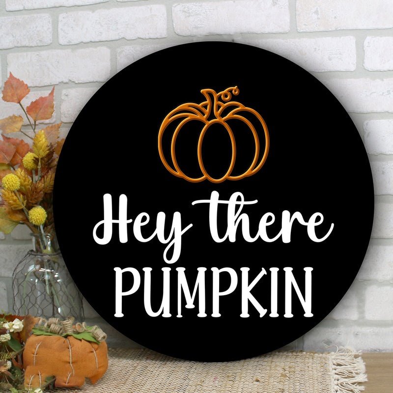 Hey There Pumpkin - Lovely pumpkin - Fall Wooden Door Wreath Hanger Sign Decoration