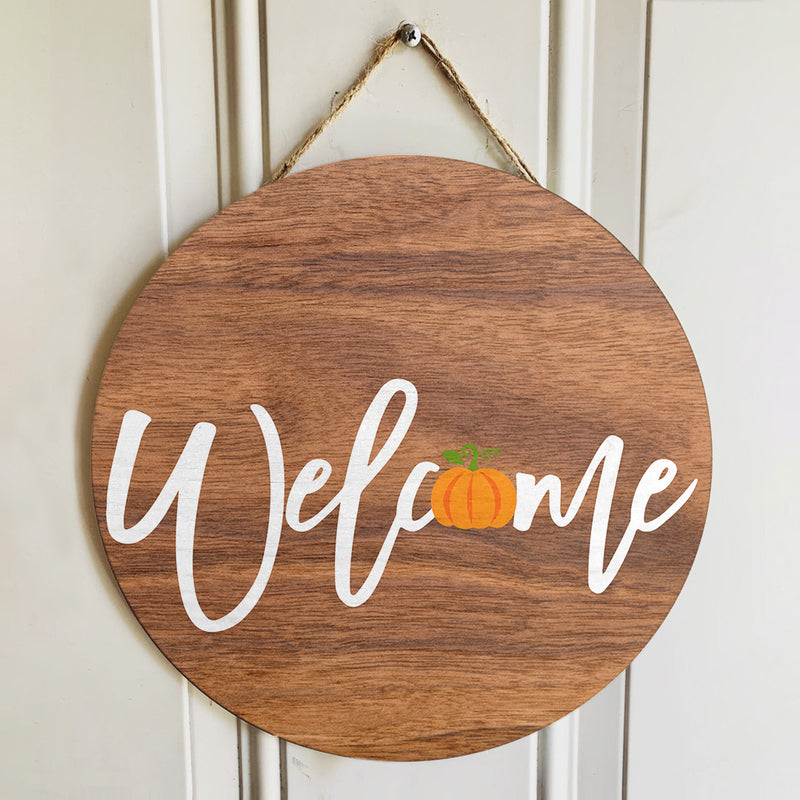 Welcome - Fall Pumpkin Decoration - Rustic Door Wreath Hanger Sign - Autumn Housewarming Gift