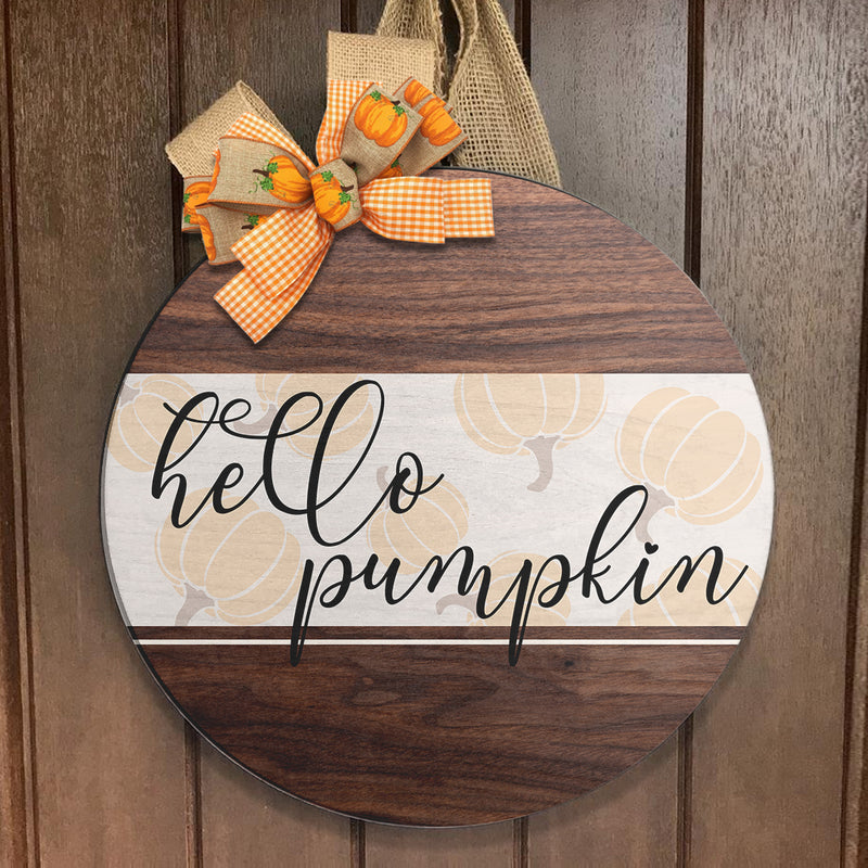 Hello Pumpkin - Rustic Home Decor - Door Wreath Hanger Sign - Fall Housewarming Gift