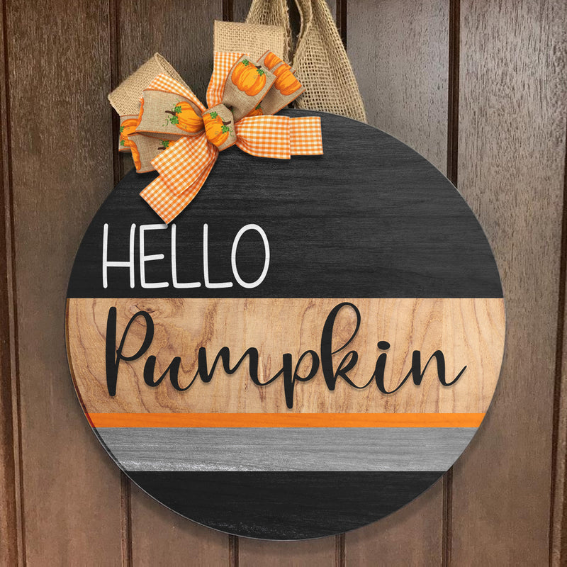 Hello Pumpkin - Happy Halloween - Autumn Rustic Wooden Door Hanger - Fall Door Decor